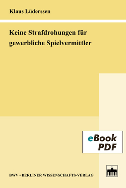 Keine Strafdrohungen für gewerbliche Spielvermittler von Lüderssen,  Klaus