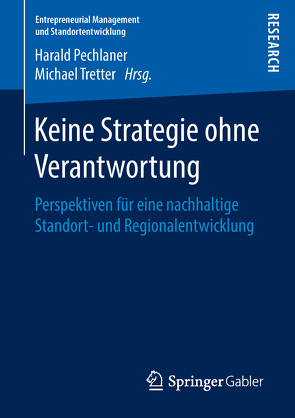 Keine Strategie ohne Verantwortung von Pechlaner,  Harald, Tretter,  Michael