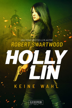 KEINE WAHL (Holly Lin 2) von Hofmann,  Kalle Max, Swartwood,  Robert