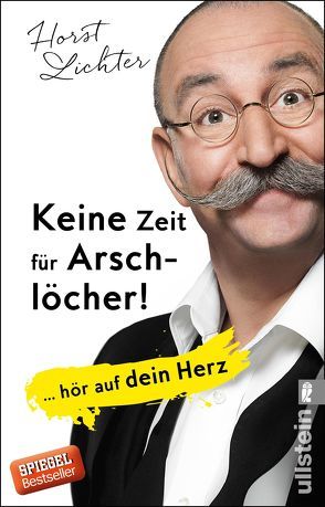 Keine Zeit für Arschlöcher! von Lichter,  Horst