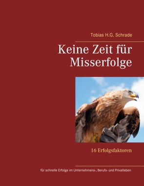 Keine Zeit für Misserfolge von Schrade,  Tobias H.G.