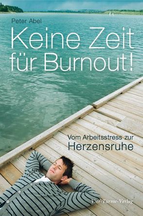 Keine Zeit für Burnout! von Abel,  Peter