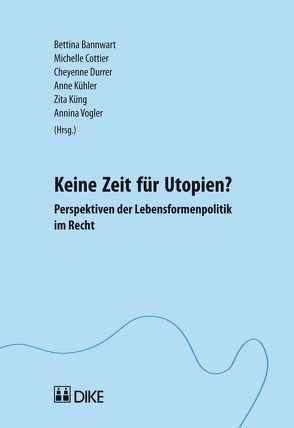 Keine Zeit für Utopien? von Bannwart,  Bettina, Cottier,  Michelle, Durrer,  Cheyenne, Kühler,  Anne, Küng,  Zita, Vogler,  Annina