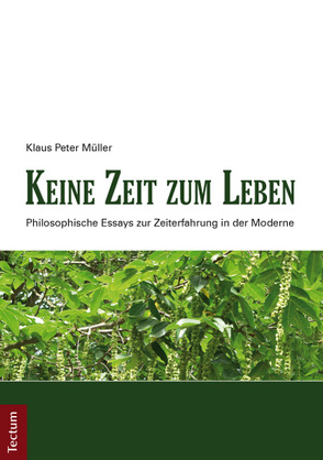 Keine Zeit zum Leben von Müller,  Klaus Peter