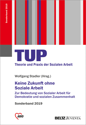 Keine Zukunft ohne Soziale Arbeit von Stadler,  Wolfgang