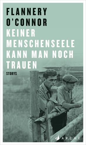 Keiner Menschenseele kann man noch trauen von Leube,  Anna, Leube,  Dietrich, O'Connor,  Flannery