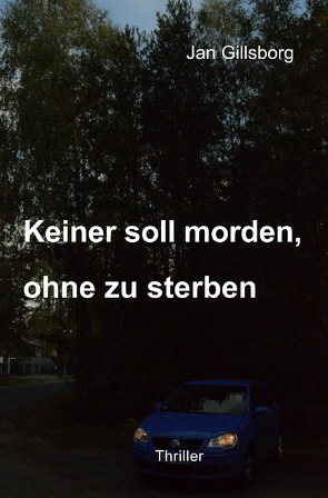 Keiner soll morden, ohne zu sterben von Gillsborg,  Jan