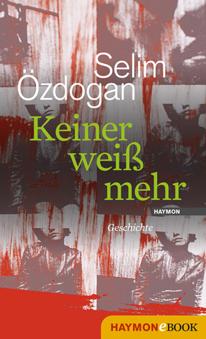 Keiner weiß mehr von Özdogan,  Selim