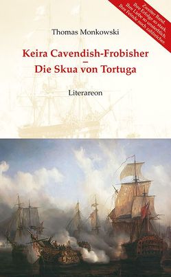 Keira Cavendish-Frobisher – Die Skua von Tortuga von Monkowski,  Thomas