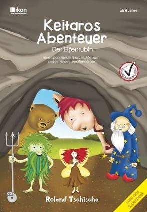 Keitaros Abenteuer 2 – Der Elfenrubin – Buch mit CD in Farbe von Tschische,  Roland