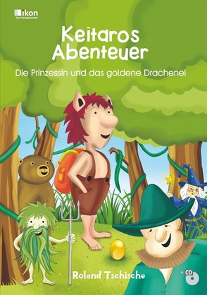 Keitaros Abenteuer – Die Prinzessin und das goldene Drachenei – Buch mit CD von Tschische,  Roland