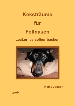 Keksträume für Fellnasen von Jebsen,  Heike