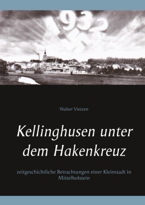 Kellinghusen unter dem Hakenkreuz von Vietzen,  Walter