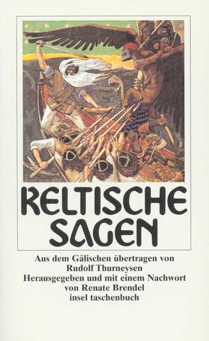 Keltische Sagen von Brendel,  Renate, Thurneysen,  Rudolf