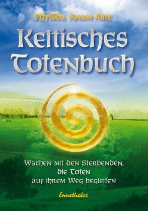 Keltisches Totenbuch von Anam-Áire,  Phyllida, Rohr,  Wulfing von