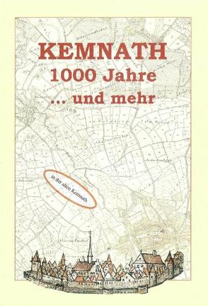 Kemnath 1000 Jahre und mehr von Janka,  Wolfgang, Knedlik,  Manfred, Losert,  Hans, Manske,  Dietrich J, Neubauer,  Michael, Piegsa,  Bernhard, Rasshofer,  Gabriele, Sollfrank,  Rainer