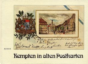 Kempten in alten Postkarten von Feil,  Jenny, Haberl,  Wolfgang, Schaule,  Fritz