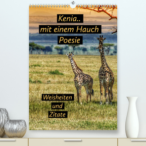 Kenia..mit einem Hauch Poesie – Weisheiten und Zitate (Premium, hochwertiger DIN A2 Wandkalender 2023, Kunstdruck in Hochglanz) von Michel,  Susan