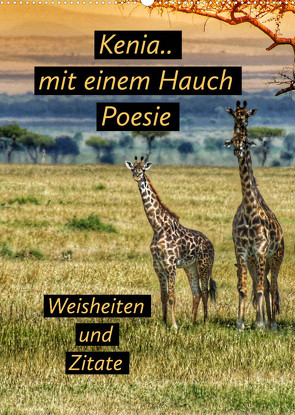 Kenia..mit einem Hauch Poesie – Weisheiten und Zitate (Wandkalender 2022 DIN A2 hoch) von Michel,  Susan