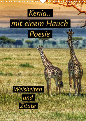 Kenia..mit einem Hauch Poesie – Weisheiten und Zitate (Wandkalender 2022 DIN A3 hoch) von Michel,  Susan