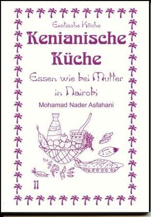 Kenianische Küche von Asfahani,  M Nader, Asfahani,  Mohamad N, Kook,  Brigitta