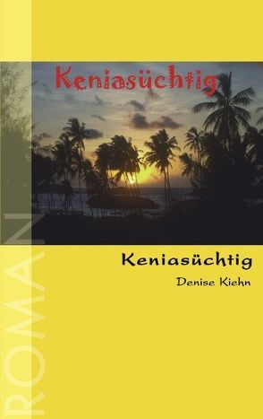 Keniasüchtig von Kiehn,  Denise