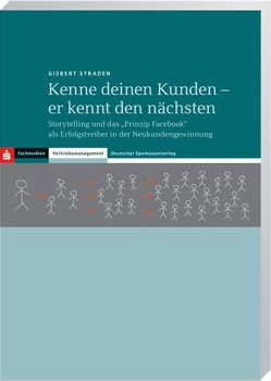 Kenne deinen Kunden – er kennt den nächsten von Straden,  Gisbert