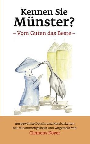 Kennen Sie Münster? – Vom Guten das Beste von Köyer,  Clemens