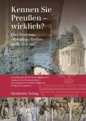 Kennen Sie Preußen – wirklich? von Holtz,  Bärbel, Neugebauer,  Wolfgang