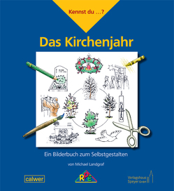 Kennst du …? Das Kirchenjahr von Landgraf,  Michael