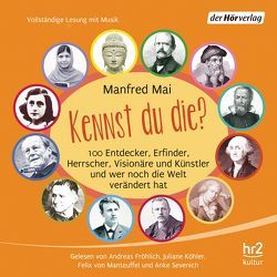 Kennst du die? von Fröhlich,  Andreas, Köhler,  Juliane, Mai,  Manfred, Manteuffel,  Felix von, Sevenich,  Anke