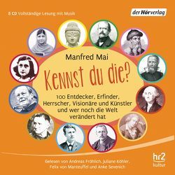 Kennst du die? von Fröhlich,  Andreas, Köhler,  Juliane, Mai,  Manfred, Manteuffel,  Felix von, Sevenich,  Anke