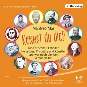 Kennst du die? von Fröhlich,  Andreas, Köhler,  Juliane, Mai,  Manfred, Manteuffel,  Felix von, Sevenich,  Anke