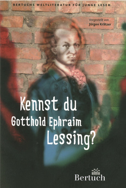 Kennst du Gotthold Ephraim Lessing? von Krätzer,  Jürgen