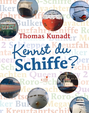 Kennst du Schiffe? von Kunadt,  Thomas