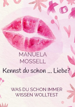 Kennst du schon … Liebe? von Mossell,  Manuela