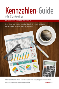 Kennzahlen-Guide für Controller von Binder,  Ursula, Ditz,  Kristoffer, Lorth,  Michael, Reimer,  Daniel, Reinhard,  Hartmut