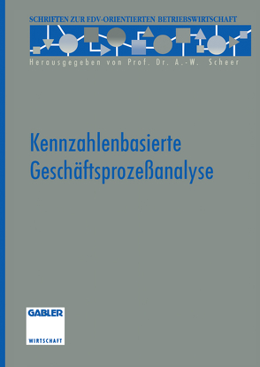 Kennzahlenbasierte Geschäftsprozeßanalyse von Aichele,  Christian