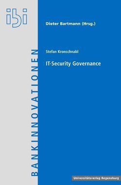 Kennzahlenbasierte IT-Security Governance von Kronschnabl,  Stefan