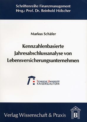 Kennzahlenbasierte Jahresabschlussanalyse von Lebensversicherungsunternehmen. von Schaefer,  Markus