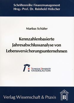 Kennzahlenbasierte Jahresabschlussanalyse von Lebensversicherungsunternehmen. von Schaefer,  Markus