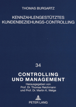 Kennzahlengestützes Kundenbeziehungs-Controlling von Burgartz,  Thomas