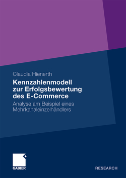 Kennzahlenmodell zur Erfolgsbewertung des E-Commerce von Hienerth,  Claudia