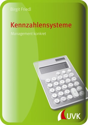 Kennzahlensysteme von Friedl,  Birgit