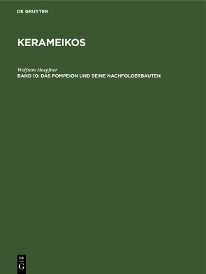 Kerameikos / Das Pompeion und seine Nachfolgerbauten von Hoepfner,  Wolfram