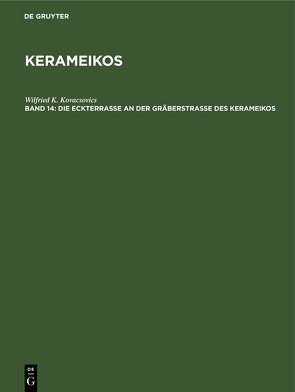 Kerameikos / Die Eckterrasse an der Gräberstrasse des Kerameikos von Kovacsovics,  Wilfried K.