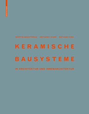 Keramische Bausysteme von Bechthold,  Martin, Kane,  Anthony, King,  Nathan