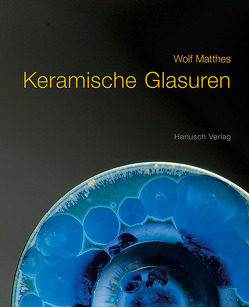 Keramische Glasuren von Matthes,  Wolf