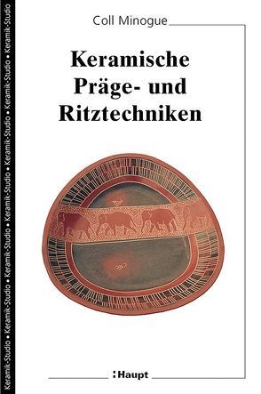 Keramische Präge- und Ritztechniken von Minogue,  Coll