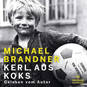 Kerl aus Koks von Brandner,  Michael